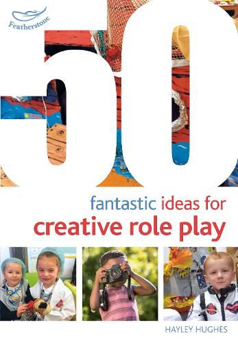 Cover image for 50 Fantastic Ideas for Creative Role Play