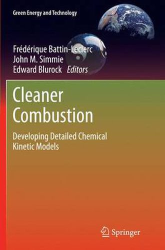 Cover image for Cleaner Combustion: Developing Detailed Chemical Kinetic Models