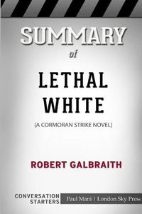 Cover image for Summary of Lethal White: A Cormoran Strike Novel: Conversation Starters