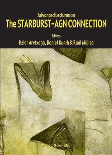 Cover image for Advanced Lectures On The Starburst-agn Connection