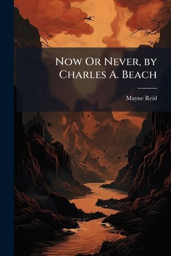 Cover image for Now or Never, by Charles A. Beach