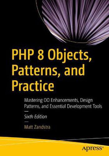 Cover image for PHP 8 Objects, Patterns, and Practice: Mastering OO Enhancements, Design Patterns, and Essential Development Tools