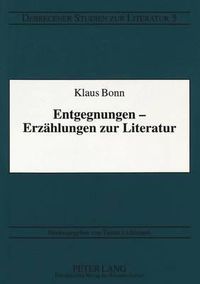 Cover image for Entgegnungen - Erzaehlungen Zur Literatur