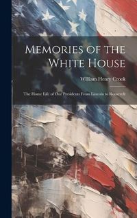 Cover image for Memories of the White House