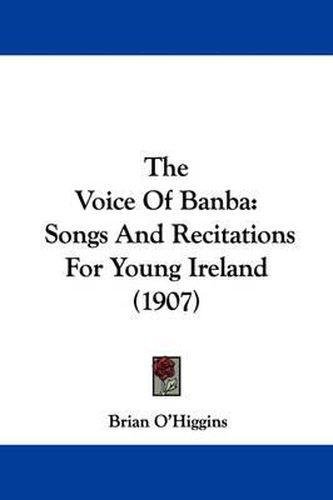 Cover image for The Voice of Banba: Songs and Recitations for Young Ireland (1907)