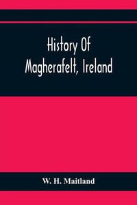 Cover image for History Of Magherafelt, Ireland