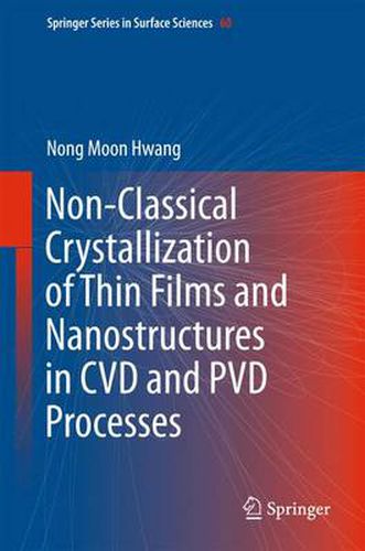 Cover image for Non-Classical Crystallization of Thin Films and Nanostructures in CVD and PVD Processes