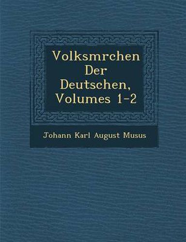 Volksm Rchen Der Deutschen, Volumes 1-2