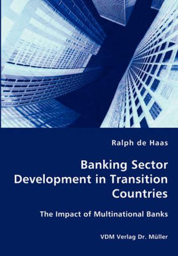 Cover image for Banking Sector Development in Transition Countries - The Impact of Multinational Banks