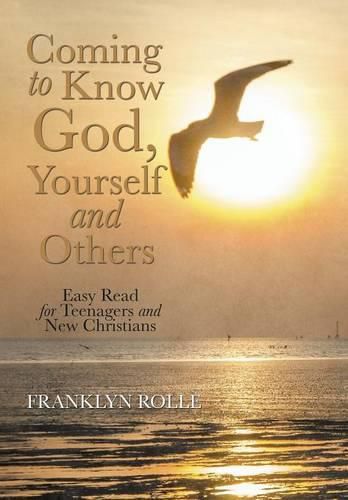 Cover image for Coming to Know God, Yourself and Others: Easy Read for Teenagers and New Christians