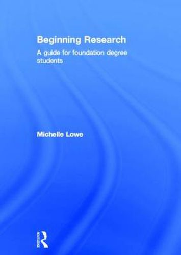 Cover image for Beginning Research: A Guide for Foundation Degree Students