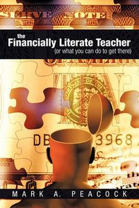 Cover image for The Financially Literate Teacher: (Or What You Can Do to Get There)