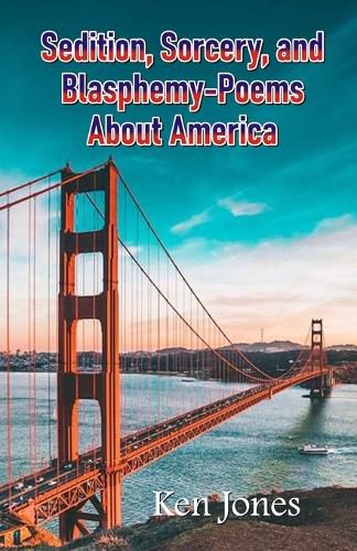 Cover image for Sedition, Sorcery, and Blasphemy-Poems About America
