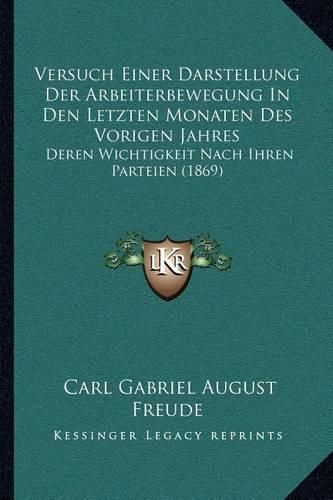 Versuch Einer Darstellung Der Arbeiterbewegung in Den Letzten Monaten Des Vorigen Jahres: Deren Wichtigkeit Nach Ihren Parteien (1869)