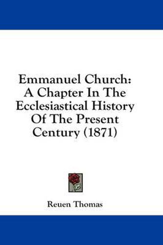 Emmanuel Church: A Chapter in the Ecclesiastical History of the Present Century (1871)