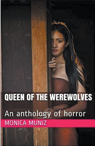 Cover image for Queen of the Werewolves An Anthology of Horror