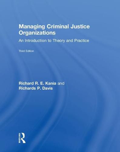 Cover image for Managing Criminal Justice Organizations: An Introduction to Theory and Practice