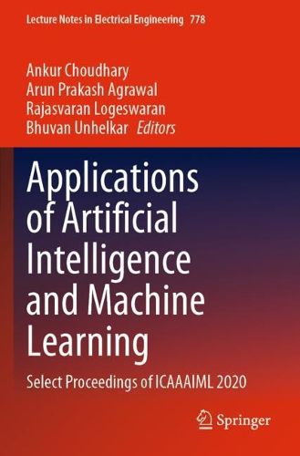 Cover image for Applications of Artificial Intelligence and Machine Learning: Select Proceedings of ICAAAIML 2020