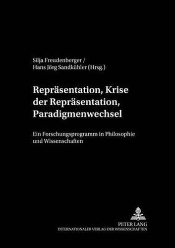 Cover image for Repraesentation, Krise Der Repraesentation, Paradigmenwechsel: Ein Forschungsprogramm in Philosophie Und Wissenschaften