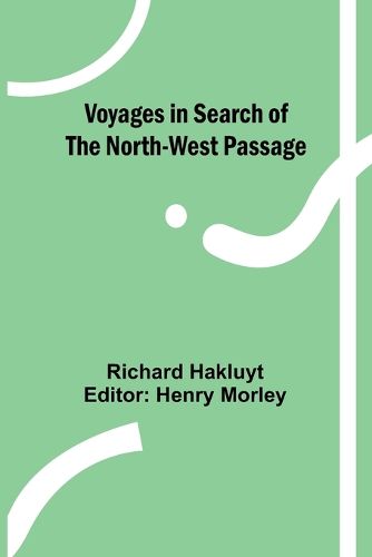 Cover image for Voyages in Search of the North-West Passage