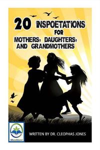 Cover image for 20 Inspoetations for Mothers, Daughters, And Grandmothers