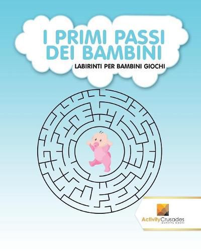 I Primi Passi Dei Bambini: Labirinti Per Bambini Giochi