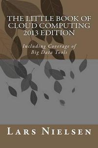 Cover image for Little Book of Cloud Computing, 2013 Edition, the