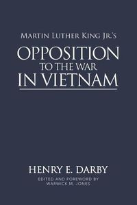 Cover image for Martin Luther King Jr.'s Opposition to the War in Vietnam