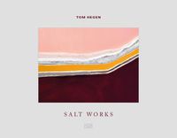 Cover image for Tom Hegen: Salt Works