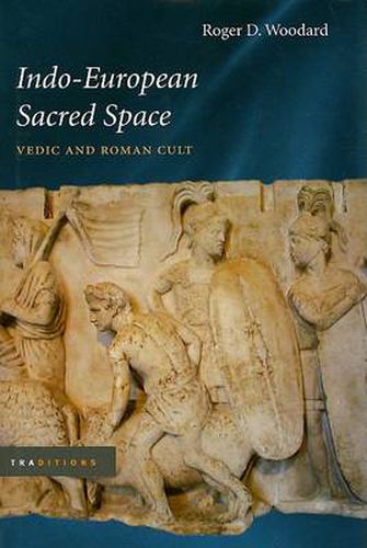 Cover image for Indo-European Sacred Space: Vedic and Roman Cult