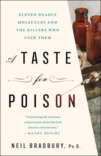 Cover image for A Taste for Poison: Eleven Deadly Molecules and the Killers Who Used Them