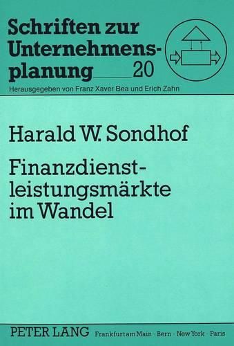 Cover image for Finanzdienstleistungsmaerkte Im Wandel: Eine Industrieoekonomische Branchenanalyse Fuer Strategische Zwecke