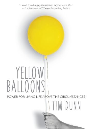 Cover image for Yellow Balloons: Power for Living Life Above the Circumstances