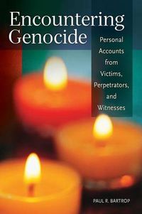 Cover image for Encountering Genocide: Personal Accounts from Victims, Perpetrators, and Witnesses