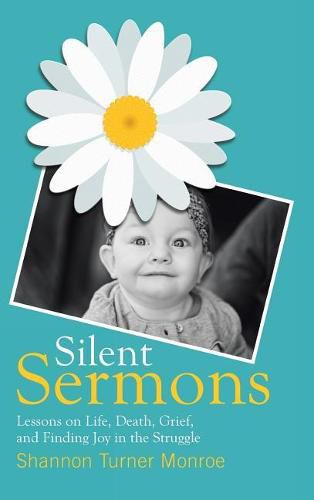 Cover image for Silent Sermons: Lessons on Life, Death, Grief, and Finding Joy in the Struggle