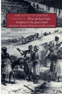 Cover image for Archives of Empire: Volume I. From The East India Company to the Suez Canal