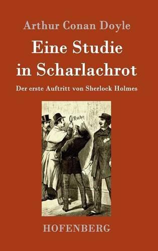 Cover image for Eine Studie in Scharlachrot: Der erste Auftritt von Sherlock Holmes