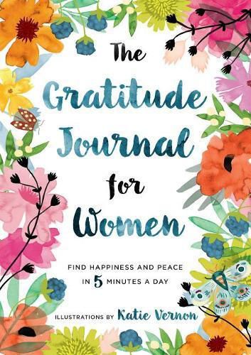 Cover image for The Gratitude Journal for Women: Find Happiness and Peace in 5 Minutes a Day