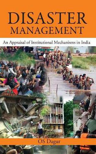 Cover image for Disaster Management: An Appraisal of Institutional Mechanisms in India