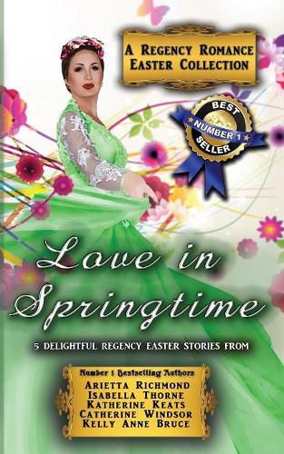 Love in Springtime: A Regency Romance Easter Collection: 5 Delightful Regency Easter Stories