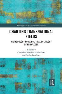 Cover image for Charting Transnational Fields: Methodology for a Political Sociology of Knowledge