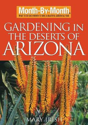 Cover image for Month-By-Month Gardening in the Deserts of Arizona: What to Do Each Month to Have a Beautiful Garden All Year