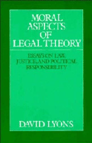 Moral Aspects of Legal Theory: Essays on Law, Justice, and Political Responsibility