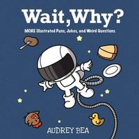 Cover image for Wait, Why?