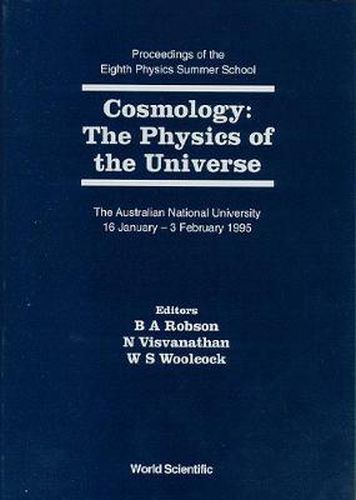 Cover image for Cosmology: The Physics Of The Universe - Proceedings Of The Eighth Physics Summer School