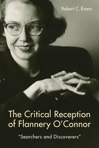 The Critical Reception of Flannery O'Connor, 1952-2017: Searchers and Discoverers