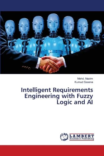 Cover image for Intelligent Requirements Engineering with Fuzzy Logic and AI