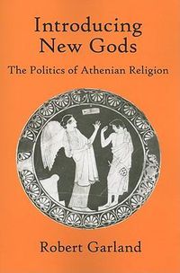 Cover image for Introducing New Gods: The Politics of Athenian Religion