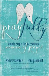 Cover image for Pray Fully: Simple Steps for Becoming a Woman of Prayer