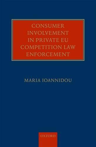 Cover image for Consumer Involvement in Private EU Competition Law Enforcement